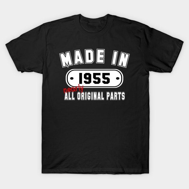 Made In 1955 Nearly All Original Parts T-Shirt by PeppermintClover